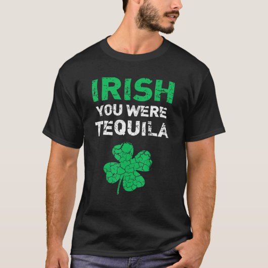 T-shirt Irlandais Vous Étiez Tequila Drôle St Saint Patric (Devant)