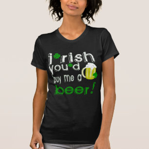 T-shirt Irlandais vous m'achèteriez une bière