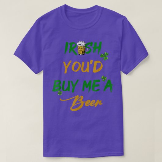 T-shirt Irlandais Vous M'Achetiez Une Bière, Des Shenaniga (Design devant)