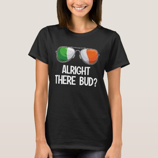 T-shirt Irlande St Patrick's Day Party Irish Alright là-ba (Devant)