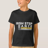 T-SHIRT IRLANDE-STEP DANSE MA SUPERPUISSANCE (Devant)