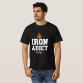 T-SHIRT IRON ADICT (Devant entier)