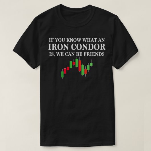 T-shirt Iron Condor options trading amusant journée trader (Design devant)