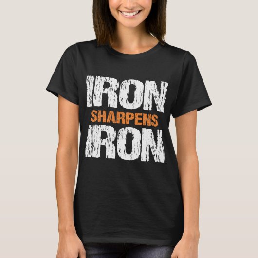 T-shirt Iron Sharpens Fer Christian Working Fer Sharpens (Devant)