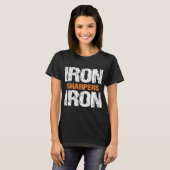 T-shirt Iron Sharpens Fer Christian Working Fer Sharpens (Devant entier)