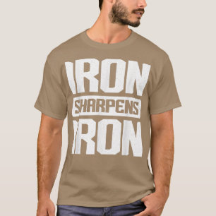 T-shirt Iron Sharpens IronChristian Working Iron Sharpens