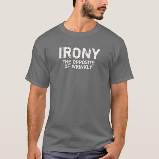 T-shirt Ironie l'opposé de la chemise ridée (Devant)
