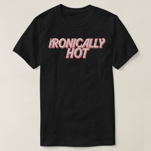 T-shirt Ironiquement chaud (Design devant)