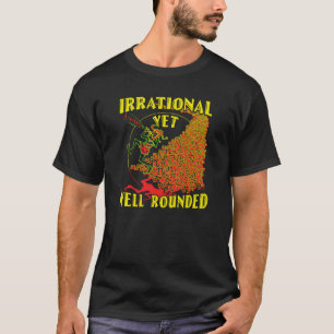 T-shirt irrationnel mais bien tiré