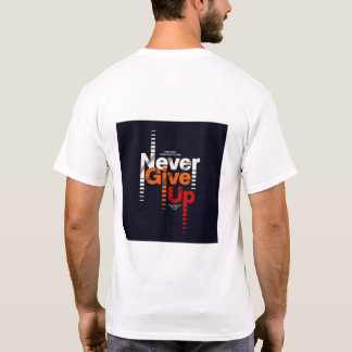 T-Shirt is erg leuk N-Ever Give Up Typography