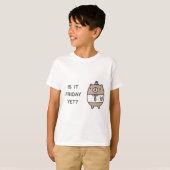 T-shirt Is It Friday Yet? (Devant entier)