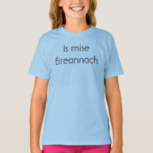 T-shirt Is Mise Éireannach - I Am Irish Tee