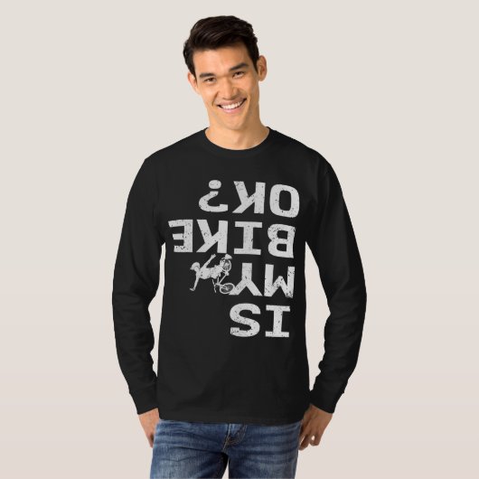 T-shirt Is My Bike Ok Funny Sarcastic BMX Biker Cycling Cy (Devant entier)
