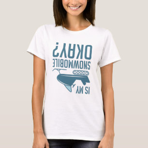 T-shirt Is My Snowmobile