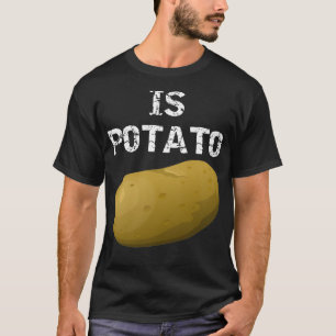 T-shirt Is Potato  As Seen On Late Night Television 
