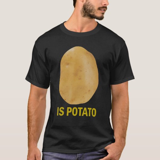 T-shirt Is Potato - Funny Tee As Seen On Late Night_1 (Devant)