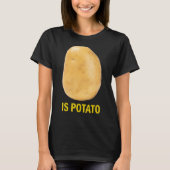 T-shirt Is Potato - Funny Tee As Seen On Late Night_2 (Devant)
