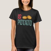 T-shirt Is Potato  Potato   Potatoes (Devant)