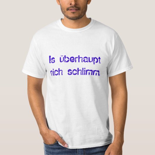T-shirt Is überhaupt nich schlimm (Devant)