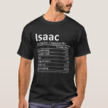 T-shirt ISAAC Nutrition Funny Birthday Personalized<br><div class="desc">Cool and cute Isaac Nutrition Facts artwork is a perfect ou present for any you want to surprise. Parfait pour yourself or as a venin to your favorite boy. Buy the design now !</div>