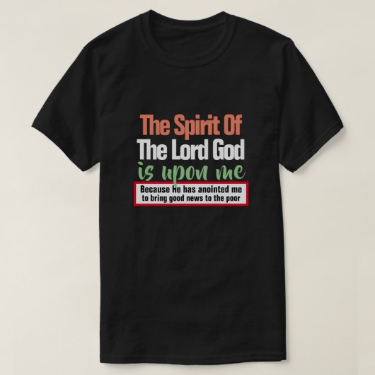 T-shirt Isaïe 61:1 L'Esprit du Seigneur est sur Moi (Design devant)