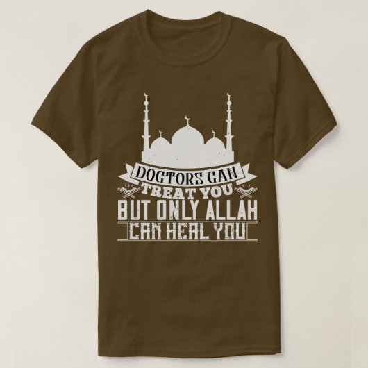 T-shirt Islam Doctors Can Treat You Allah Can Heure You (Design devant)