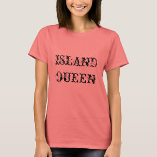 T-SHIRT ISLAND QUEEN