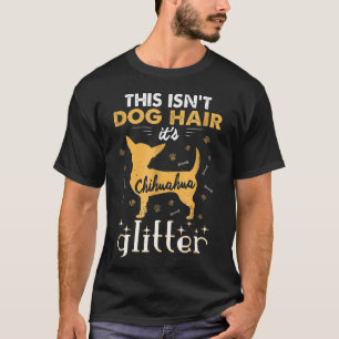 T-shirt Isnt Chien Cheveux Sa Parties scintillant Chihuahu
