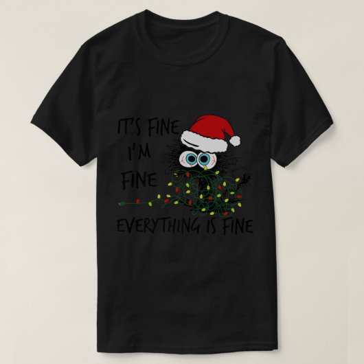 T-shirt It's Fine I'm Fine Everything Is Fine Cat  (Design devant)
