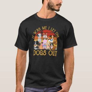 T-shirt It Ce que Me I Let The Dogs Out Vintage Retro Dog