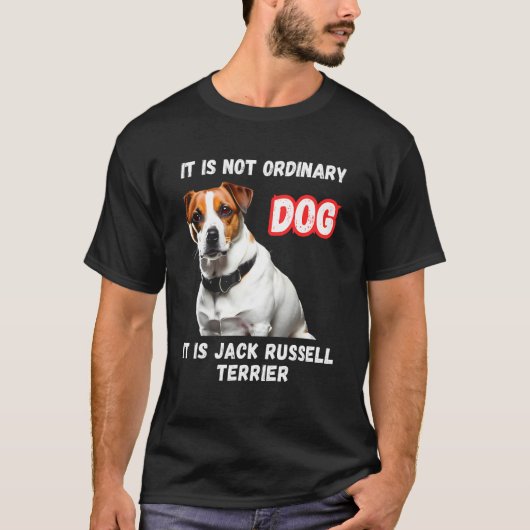 T-shirt It is not oridinary dog It is Jack Russel (Devant)