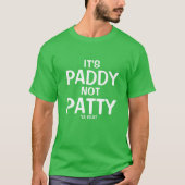 T-shirt It is Paddy Not Patty You Idiot Funny Irish (Devant)