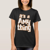 T-shirt It s a Amy Thing (Devant)