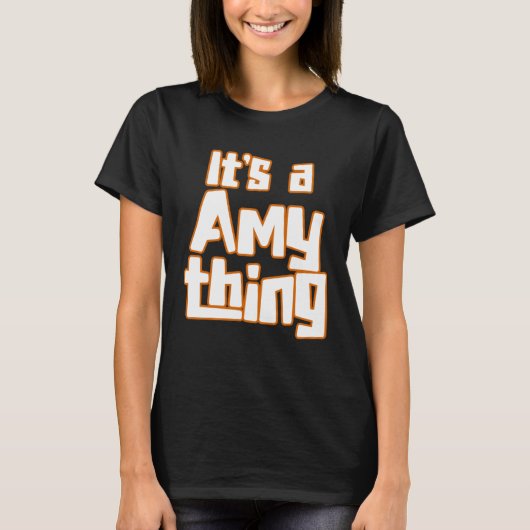 T-shirt It s a Amy Thing (Devant)