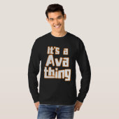 T-shirt It s a Ava Thing (Devant entier)