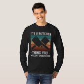 T-shirt It s A Butcher Thing You Wouldn t Understand Butch (Devant entier)