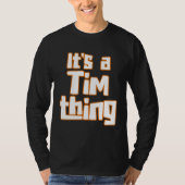 T-shirt It s a Tim Thing (Devant)