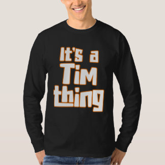 T-shirt It s a Tim Thing