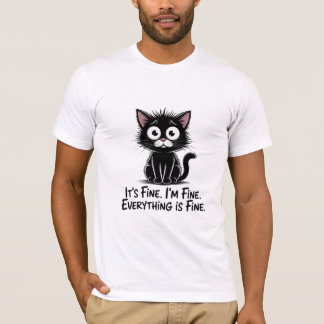 T-shirt It’s Fine I’m Fine Everything Is Fine Cat