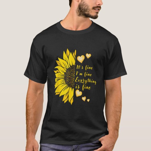 T-shirt It s Fine I m Fine Everything s Fine pretty yellow (Devant)