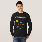 T-shirt It s Flat Bro Flat Earth Map Conspiracy (Devant entier)