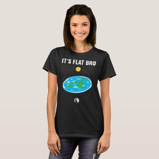 T-shirt It s Flat Bro Flat Earth Map Conspiracy  1 (Devant entier)
