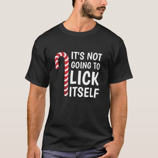T-shirt It s Not Going To Lick Itself Funny Xmas Candy Can (Devant)
