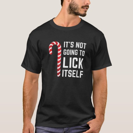 T-shirt It s Not Going To Lick Itself Funny Xmas Candy Can (Devant)