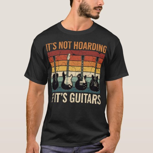 T-shirt It’s Not Hoarding If It’s Guitars Funny Guitar  (Devant)