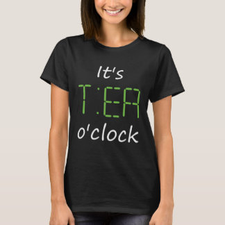 T-shirt It s Tea o clock It s Time for Tea Teatime Clock T