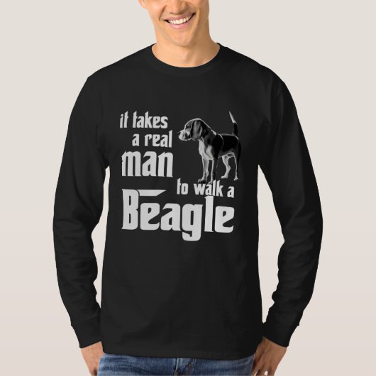 T-shirt It takes a real man to walk a beagle (Devant)