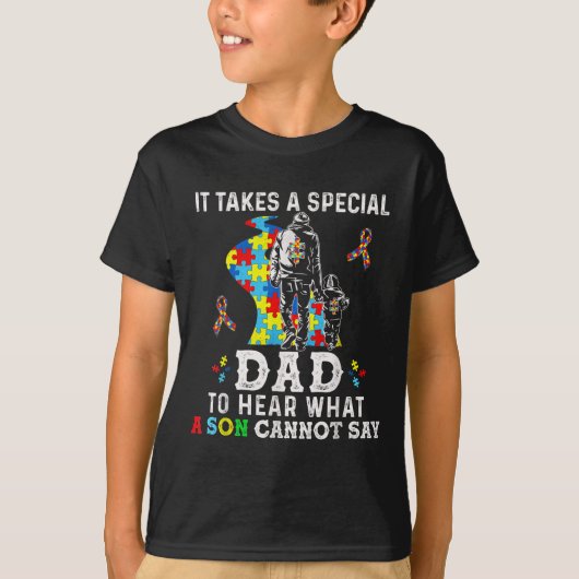 T-shirt It Takes A Special Dad To Hear What A Son Cannot S (Devant)