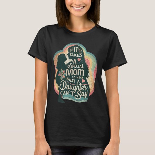 T-shirt It Takes A Special Mom To Hear Autism Daughter Can (Devant)