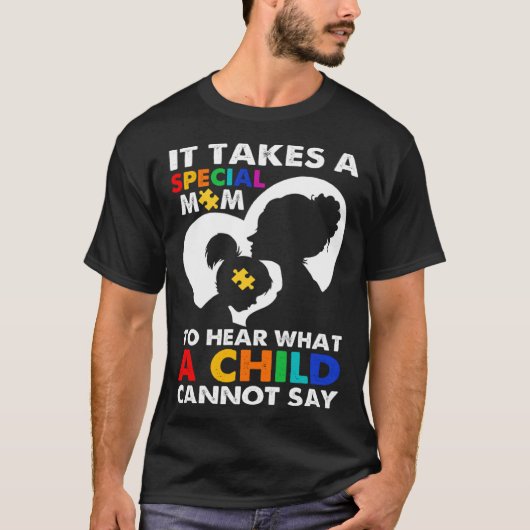 T-shirt It Takes Special Mom To Hear What A Child Cannot S (Devant)